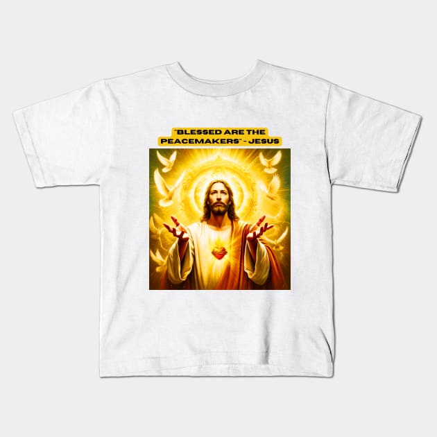 "Blessed are the peacemakers." - Jesus Kids T-Shirt by St01k@